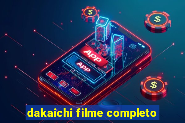 dakaichi filme completo